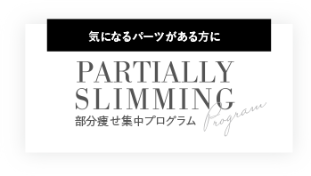 PARTIALY SLIMMING